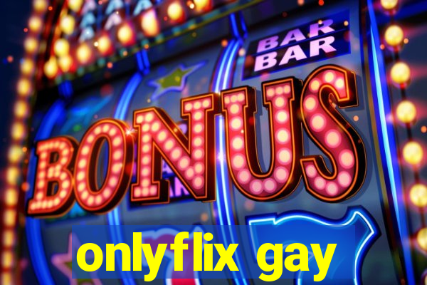 onlyflix gay